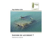 Suicide ou accident ? Partir ou pâtir - Papa Makhtar Sylla - Muse Editions - Poche - Roman