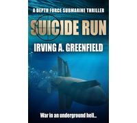 Suicide Run: War In An Underground Hell... (Depth Force Submarine Thrillers)