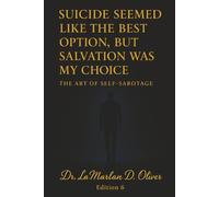 Suicide Seemed Like The Best Option, but Salvation Was My Choice: The Art of Self-Sabotage