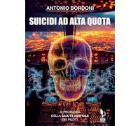Suicidi ad alta quota. Il problema della salute mentale dei piloti. Un attuale quanto poco dibattuto tema dell'aviazione commerciale