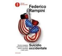 Suicidio Occidentale. Perché È Sbagliato Processare La Nostra Storia E Cancellare I Nostri Valori