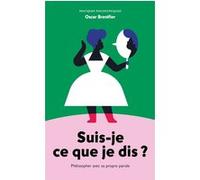 Suis-je ce que je dis ? Oscar Brenifier (Auteur)