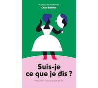 Suis-je ce que je dis ?: Se réconcilier avec sa propre parole