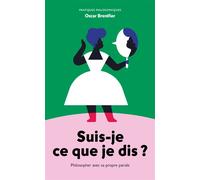 Suis-Je Ce Que Je Dis ? - Se Réconcilier Avec Sa Propre Parole