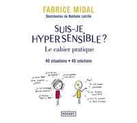 Suis-je hypersensible ? : le cahier pratique - 40 situations, 40 solutions - Fabrice Midal - Pocket - Poche - Guide
