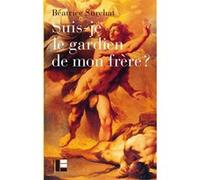 Suis-Je Le Gardien De Mon Frère ?
