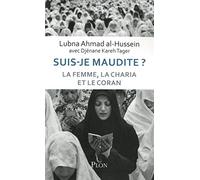 Suis-je maudite ?: La femme, la charia et le Coran