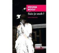 Suis-je snob ? Virginia Woolf (Auteur), Maxime Rovere (Traduction)