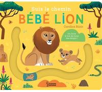 Carolina Buzio – Suis le chemin bébé lion – Larousse – cartonné