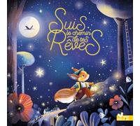Céline Claire – Suis le chemin de tes rêves – Album jeunesse – Cartonné