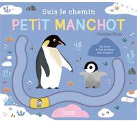 Suis le chemin petit manchot - Carolina Buzio - Larousse - cartonné - Document jeunesse