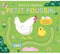 Carolina Buzio – Suis le chemin petit poussin – Document jeunesse – Cartonné