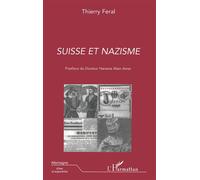 Suisse et nazisme - Thierry Feral - L'harmattan - broché - Essai