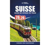 Suisse Guide De Voyage En Train 2026: Planification pratique des itinéraires, découpes des passes panoramiques et analyses honnêtes des coûts pour les visiteurs débutants