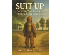 SUIT UP: Surviving Toxic Families Without Losing Yourself