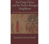 SuiTang China and Its TurkoMongol Neighbors by Skaff Jonathan Karam Professor of History and Director of International Studies Professor of History and Di Skaff Jonathan Karam Professor of History and