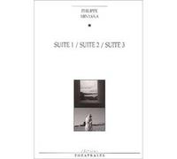 Suite 1 suite 2 suite 3 Philippe Minyana (Auteur)