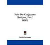 Suite Des Conjectures Physiques, Part 2 (1712) Hartsoeker, Nicolas (Auteur)