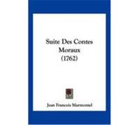 Suite Des Contes Moraux (1762) Marmontel, Jean Francois (Auteur)