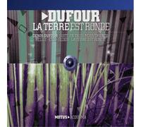 Denis Dufour – La Terre Est Ronde – Motus