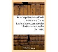 Suite expériences artillerie exécutées à Gavre, Recherches expérimentales sur déviations projectiles - Collectif - Hachette Bnf - broché - Livre