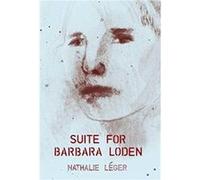 Suite for Barbara Loden by Nathalie Leger Nathalie Leger, (Auteur)
