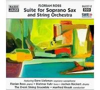 Florian Ross Quintet – Ross, Florian: Suite For Soprano Sax And String Orchestra