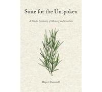 Suite for the Unspoken: A tender inventory of memory and emotion