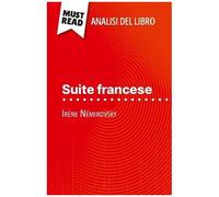 Suite Francese Di Irène Némirovsky (Analisi Del Libro) - Analisi Completa E Sintesi Dettagliata Del Lavoro