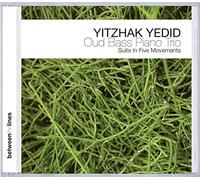 Yitzhak Yedid - Oud Bass Piano Trio: Suite in Five Movements [New CD]