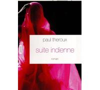 Suite indienne - Paul Theroux - Grasset - broché - Roman