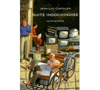 Suite Indochinoise - Récit De Voyage Au Vietnam