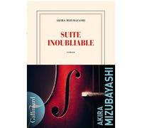 Akira Mizubayashi – Suite inoubliable – Roman – Broché – Gallimard