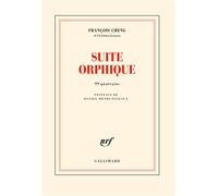 François Cheng – Suite orphique – 99 quatrains – Broché