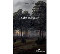 Suite polonaise - Rémi Picard - L'harmattan - broché - Roman