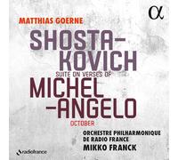 Shostakovich – Suite sur des Sonnets de Michel‑Ange Buonarroti, Op.145a – Octobre, Op.131 – Alpha