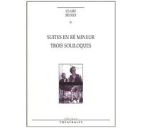 Suites En Re Mineur Suivi De Trois Soliloques