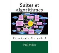 Suites et algorithmes: Terminale S - vol. 1