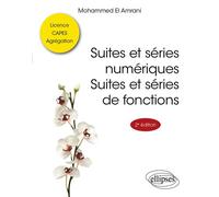 Suites et séries numériques. Suites et séries de fonctions - Mohammed El-Amrani - Ellipses - broché - Livre