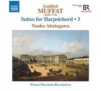 Gottlieb Muffat – Suites pour Clavecin (Volume 3) – CD – NAXOS