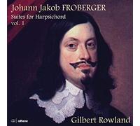 Gilbert Rowland - Suites for Harsichord Vol 1