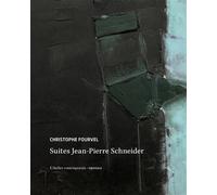 Suites Jean-Pierre Schneider - Christophe Fourvel - L'atelier Contemporain - broché - Monographie