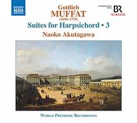 Gottlieb Muffat – Suites pour Clavecin (Volume 3) – CD – NAXOS