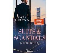 Suits & Scandals - After Hours: Die spicy Office-Romance der Spiegel-Bestseller-Autorin