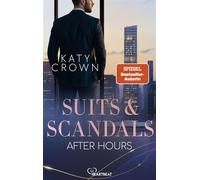 Suits & Scandals - After Hours Die spicy Office-Romance der Spiegel-Bestseller-Autorin - Katy Crown - beHEARTBEAT - ebook (ePub) - Livre
