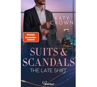 Suits & Scandals - The Late Shift Die spicy Office-Romance der Spiegel-Bestseller-Autorin - Katy Crown - beHEARTBEAT - ebook (ePub) - Livre