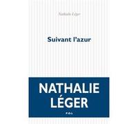 Suivant l'azur Nathalie Léger (Auteur)