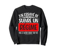Suive Un Régime mais il Courait Trop Vite Humour Régime Sweatshirt