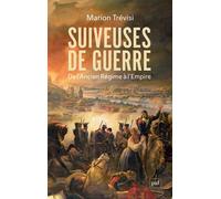 Suiveuses de guerre De l'Ancien Régime à l'Empire - Marion Trévisi - Puf - broché - Essai