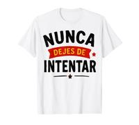 Suivez Adelante NUNCA DEJES DE INTENTAR T-Shirt Graphique avec Valeur